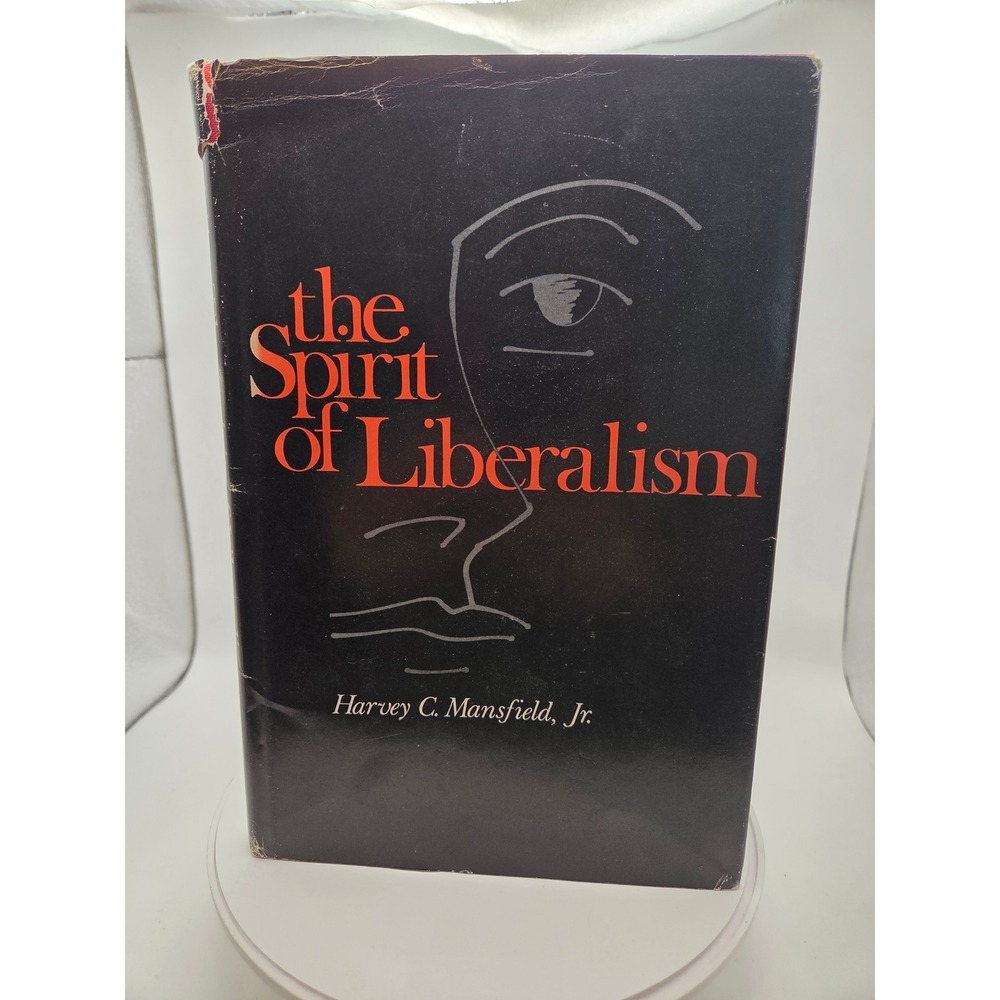 The Spirit of Liberalism Harvey C Mansfield Jr 1978 Harvard University Press HC